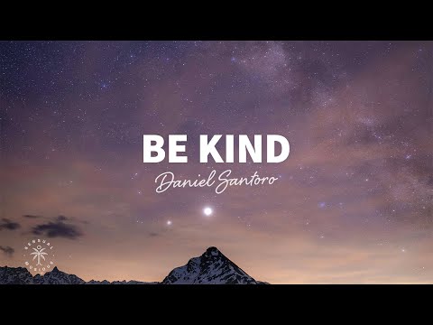 Daniel Santoro - Be Kind (Lyrics)
