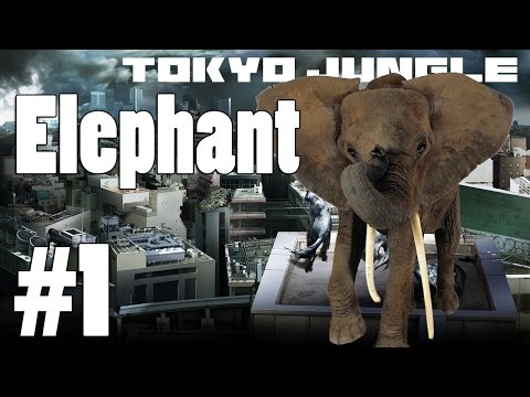 Tokyo Jungle - Elephant Survival Part 1 of 3