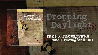 Take a Photograph  | Take A Photograph [EP] - Dropping Daylight