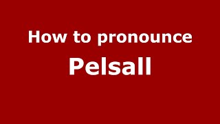 How to pronounce Pelsall