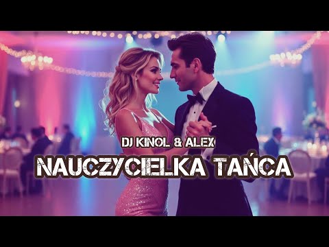 Dj Kinol ft. Alex - Nauczycielka Tańca
