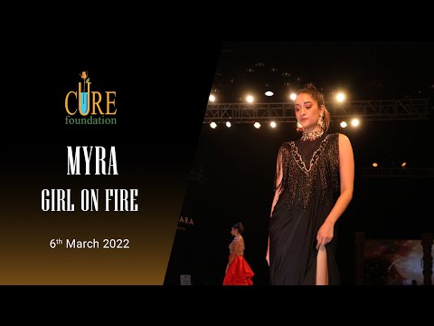 MYRA : An Event by CURE Foundation - GIRL ON FIRE