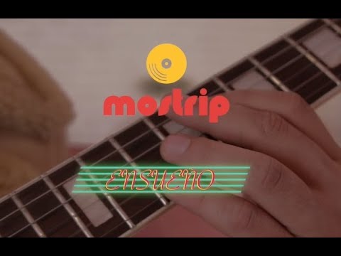 Mostrip - Ensueño (Video Oficial)