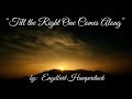 Till the Right One Comes Along (w/lyrics)  ~  Engelbert Humperdinck