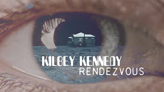 Kilbey Kennedy - Rendezvous