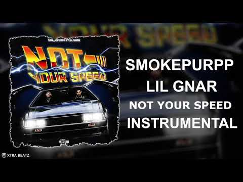 Smokepurpp & Lil Gnar - Not Your Speed (Instrumental)