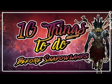 10 THINGS TO DO BEFORE SHADOWLANDS│Battle For Azeroth