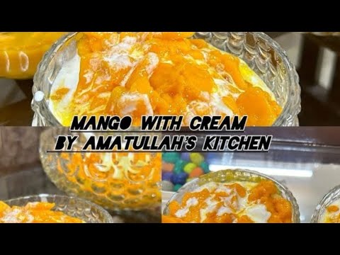 Mango with cream!! summers special ✨Ramzan special ✨✨ By amatullah's kitchen👩🏻‍🍳 Amatullah's kitchen