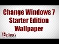 How to Change Windows 7 Starter Edition ...
