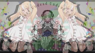 UNDEAD 重ねてみた