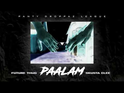 PAALAM LYRICS CC   Future Thug ft  Skusta Clee