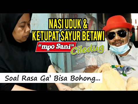 TERKENAL... Nasi Uduk & Ketupat Sayur Betawi Mpo Sani CILEDUG | Sejak 1995