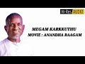 MEGAM KARKKUTHU ANANDHA RAAGAM ILAYARAJA HI RES AUDIO