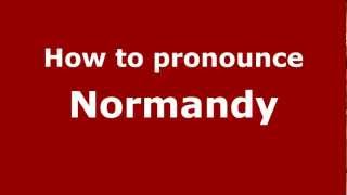 How to pronounce Normandy
