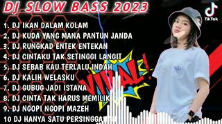Download lagu DJ SLOW BASS 2023 - DJ IKAN DALAM KOLAM 🎵 DJ KUDA YANG MANA JANDA PIRANG 🎵 RUNGKAD 🎵 KALIH WELASKU mp3