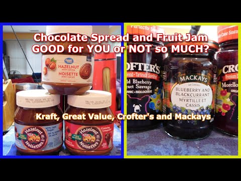 Chocolate Spread and  Fruit Jam - Crofters, Mackay, Kraft, Great Value-GOOD for YOU? : Episode FR152