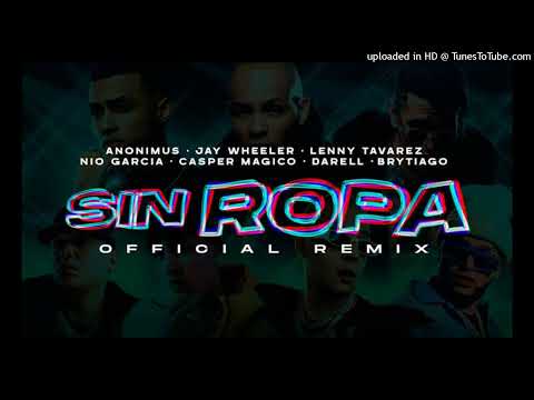 Anonimus, Lenny Tavárez, Jay Wheeler, Nio García, Casper Mágico, ... - Sin Ropa (Remix/Acapella)