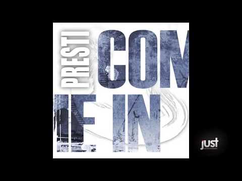 Presti - Come In (Fratty & Presti Radio Edit)