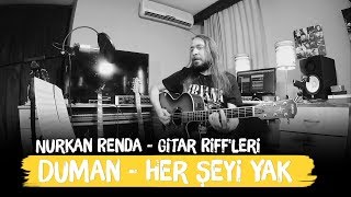 Duman - Her Şeyi Yak / Gitar Riff&#39;leri - Nurkan Renda