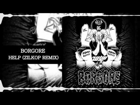 Borgore - Help (Zilkop Remix)