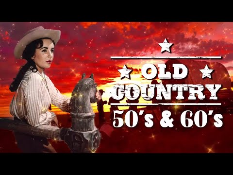 Best Old Country Songs Of 50s 60s -  Top 100 Classic Country Music Of 50s 60s Hits Playlist 2020