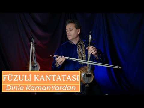 FÜZULİ KANTATASI - Dinle KamanYardan #dinlekamanyardan #fuzulikantatasi