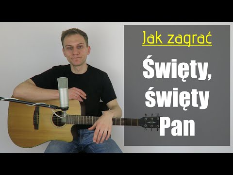 #294 Jak zagrać na gitarze Święty, święty Pan (podnoszę ręce swe) - JakZagrac.pl