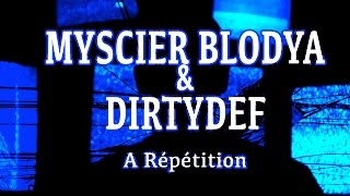 MYSCIER BLODYA & DIRTYDEF - A Répétition (CLIP)