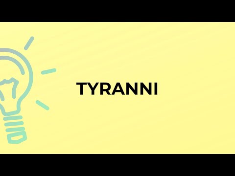 What is the meaning of the word TYRANNI?
