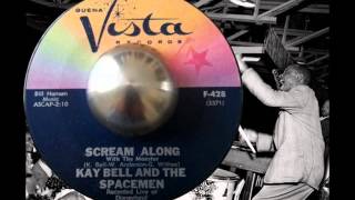 Kay Bell and The Spacemen- Scream Along (With The Monster)- Vista