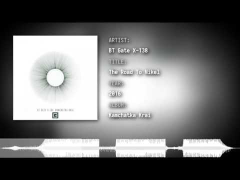 BT Gate X-138 - The Road To Nikel
