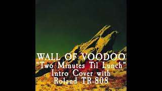 Wall of Voodoo - Two Minutes Til Lunch (Intro Cover)