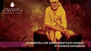 Om Shri Sainathaya Namaha | Shankar Mahadevan | Sai Mantra | Shirdi Saibaba