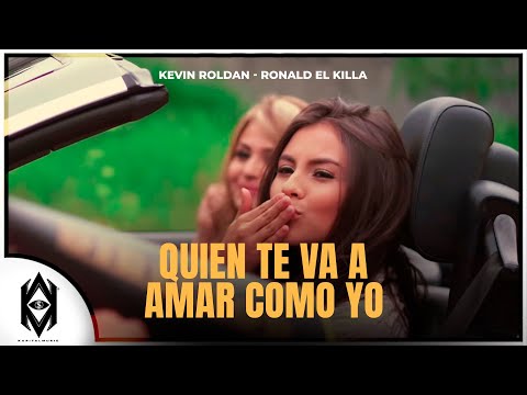 Kevin Roldan, Ronald El Killa - Quien Te Va Amar Como Yo (Video Oficial)