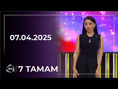 7 Tamam / 07.04.2025
