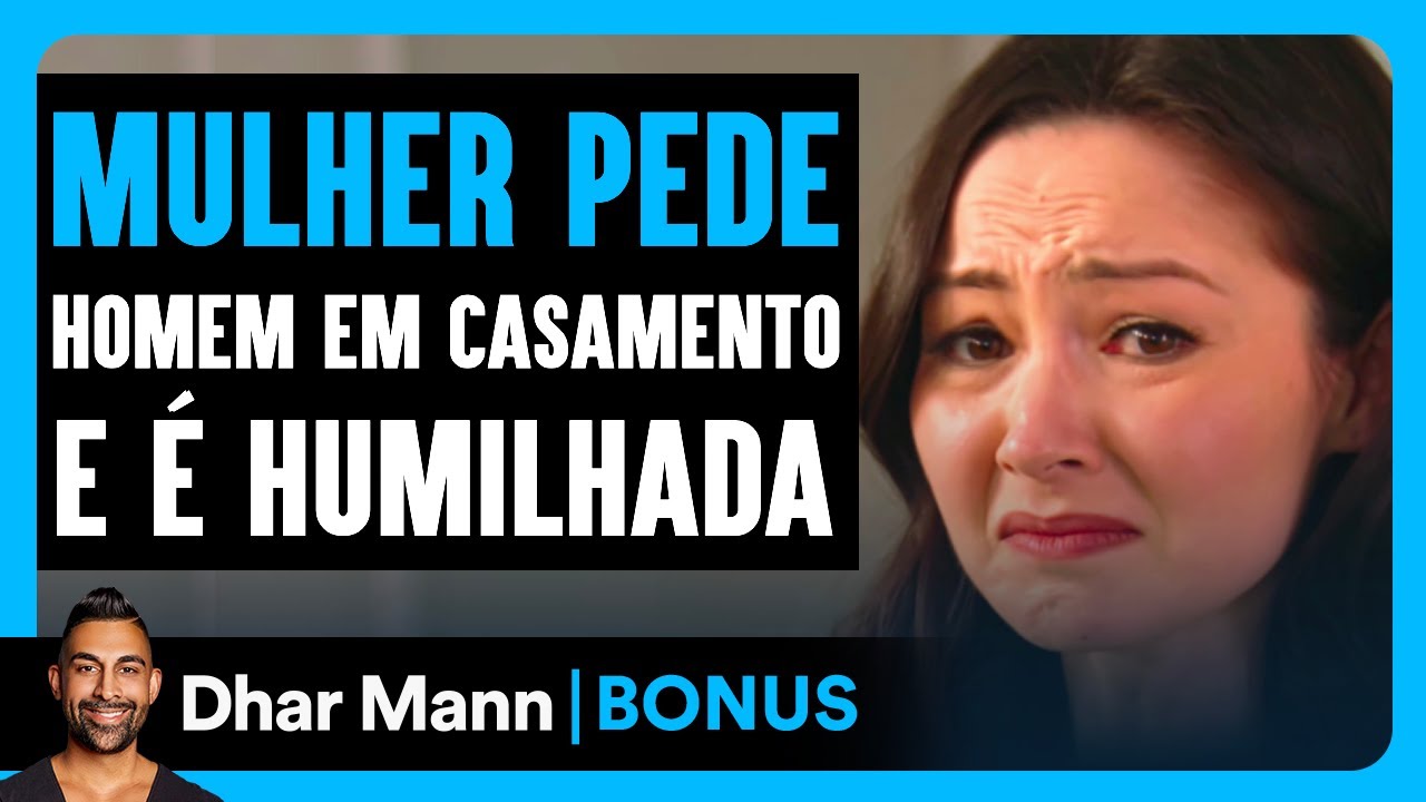 Mulher Pede Homem em Casamento e é Humilhada | Dhar Mann Studios