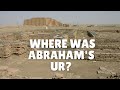 Ur of the Chaldees: Where was it? A Jewish Perspective