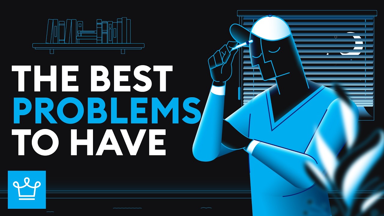 The Best Problems To Have