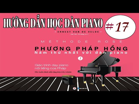 Méthode Rose ✅#17 (tr36) - Hướng Dẫn Học Piano Theo Giáo trình mehode rose - Nguyễn Vũ