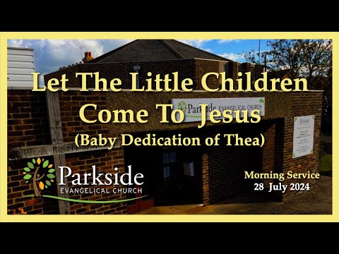 Let the little children come to Jesus (Baby Dedication of Thea)