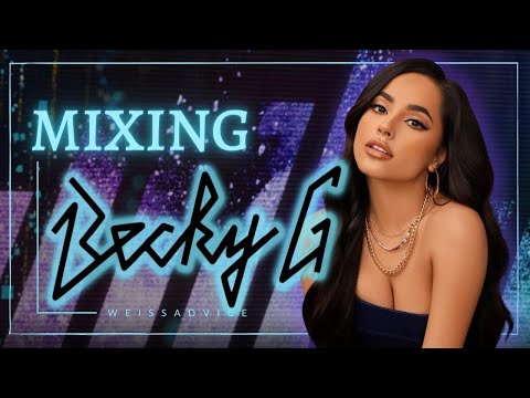 Mixing Becky G - This Record Hit 62M Views, 30M Streams