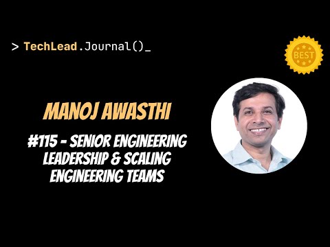 [Best of 2023] #115 - Senior Engineering Leadership & Scaling Engineering Teams - Manoj Awasthi