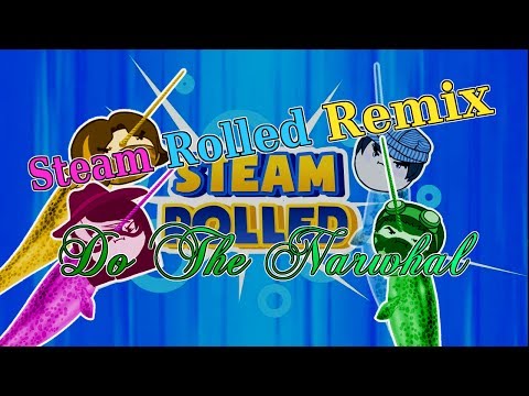 Steam Rolled Remix - Do The Narwhal [Game Grumps Remix]