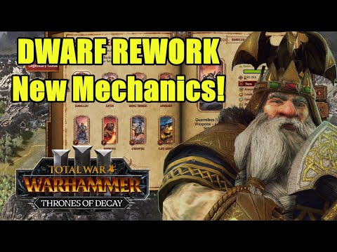 First Look - DWARF REWORK - New Mechanics - Thrones of Decay - Update 5.0 - Total War Warhammer 3