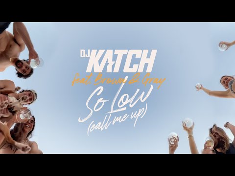 DJ KATCH ft BROWN & GRAY - So Low (Call Me Up) (Official Music Video)