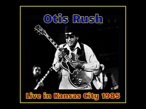 Thumbnail for Otis Rush - Kansas City, Missouri 1985  (Complete Bootleg) by Otis Rush