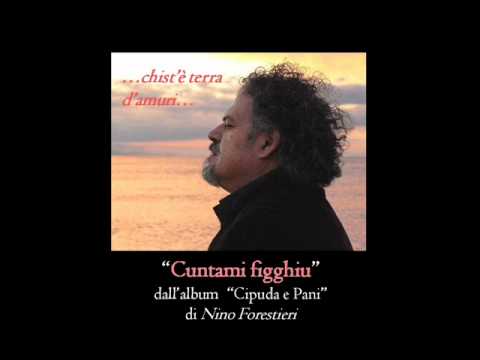 Nino Forestieri - Cuntami Figghiu