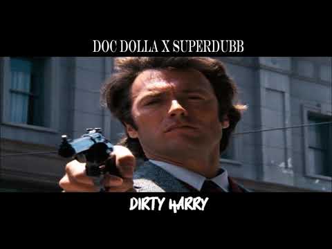 Dirty Harry - Doc Dolla x SuperDubb