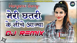 Meri Chhatri Ke Niche Aaja ,Dj Remix Song || New Haryanvi Songs Haryanavi 2021 Dj Remix Hard Bass