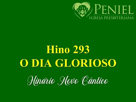 Hinário Novo Cântico, Hino 293   "O dia glorioso"